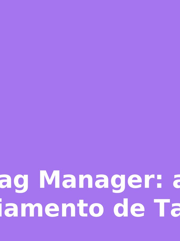 Capa do curso Google Tag Manager - GTM - Essencial na Prática